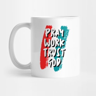 Pray Work Trust God Mug